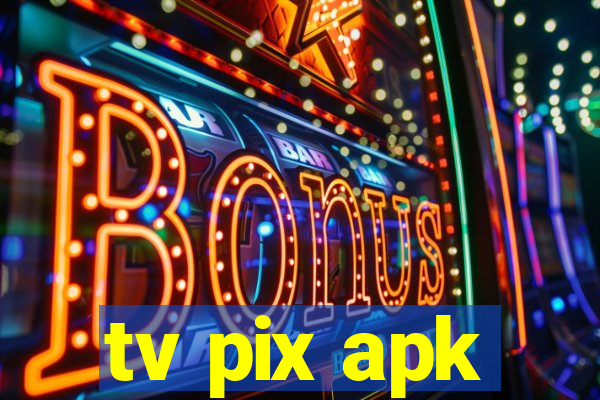 tv pix apk